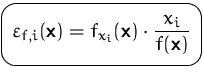 $\mbox{\ovalbox{$\displaystyle \varepsilon_{f,i}(\mathsfbf{x})
 =f_{x_i}(\mathsfbf{x})\cdot\frac{x_i}{f(\mathsfbf{x})}$}}$