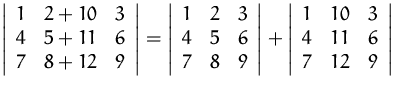 $
 \left\vert 
 \begin{array}
{ccc}
 1 & 2+10 & 3 \\  4 & 5+11 & 6 \\  7 & 8+12 ...
 ...}
{ccc}
 1 & 10 & 3 \\  4 & 11 & 6 \\  7 & 12 & 9 \\  \end{array} \right\vert
 $