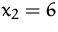 $x_2=6$
