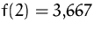 $f(2)=3{,}667$