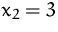 $x_2=3$