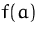 $f(a)$