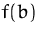 $f(b)$