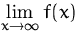 $\lim\limits_{x\to \infty} f(x)$