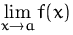 $\lim\limits_{x\to a} f(x)$