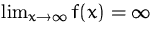 $\lim_{x\to\infty} f(x)=\infty$