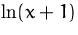 $\ln(x+1)$