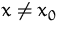 $x\not=x_0$