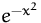 $e^{-x^2}$