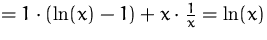 $=1\cdot(\ln(x)-1) + x\cdot\frac{1}{x}=\ln(x)$