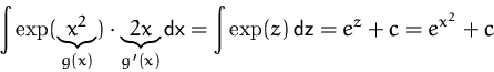 \begin{displaymath}
\int \exp(\underbrace{x^2}_{g(x)})\cdot \underbrace{2x}_{g'(x)} \mbox{dx}
=\int \exp(z)\,\mbox{dz}=e^z+c=e^{x^2}+c
\end{displaymath}