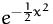 $e^{-\frac{1}{2}x^2}$