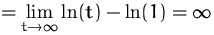 $\displaystyle
 = \lim_{t\to\infty} \ln(t) -\ln(1) = \infty$