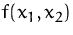 $f(x_1,x_2)$