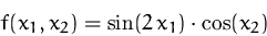 \begin{displaymath}
f(x_1,x_2)=\sin(2\,x_1)\cdot\cos(x_2)
 \end{displaymath}