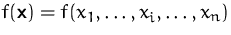 $f(\mathsfbf{x})=f(x_1,\ldots,x_i,\ldots,x_n)$