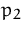 $p_2$