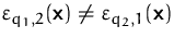 $\varepsilon_{q_1,2}(\mathsfbf{x}) \not=
\varepsilon_{q_2,1}(\mathsfbf{x})$