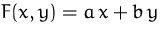 $F(x,y)=a\,x+b\,y$