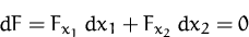 \begin{displaymath}
dF=F_{x_1}\,dx_1 + F_{x_2}\,dx_2=0\end{displaymath}