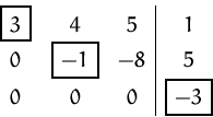 \begin{displaymath}
\setlength
\fboxsep{1.5mm} \begin{array}
{ccc\vert c}
\f...
...&
\fbox {$-1$}
&-8&5\\ 0 &0 &0 &
\fbox {$-3$}
\\ \end{array} \end{displaymath}