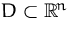 $D\subset{\mathbb R}^n$