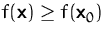 $f(\mathsfbf{x})\geq f(\mathsfbf{x}_0)$