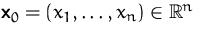 $\mathsfbf{x}_0=(x_1,\ldots,x_n)\in{\mathbb R}^n$