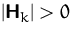 $\vert\mathsfbf{H}_k\vert \gt 0$