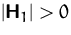 $\vert\mathsfbf{H}_1\vert \gt 0$