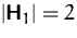 $\vert\mathsfbf{H}_1\vert=2$