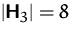 $\vert\mathsfbf{H}_3\vert=8$