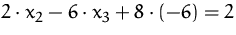 $2\cdot x_2 - 6\cdot x_3 +8\cdot (-6) = 2$