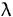 $\lambda$
