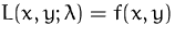 $L(x,y;\lambda) = f(x,y)$