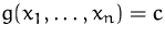 $g(x_1,\ldots,x_n) = c$