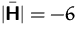 $\vert\bar\mathsfbf{H}\vert = -6$