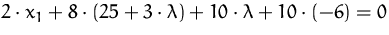 $2\cdot x_1 +8\cdot (25+3\cdot\lambda) +10\cdot\lambda +10\cdot (-6)=0$