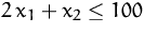 $2\,x_1 + x_2 \leq 100$