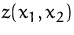 $z(x_1,x_2)$