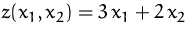 $z(x_1,x_2)=3\,x_1+2\,x_2$