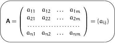 $\mbox{\ovalbox{$\displaystyle \mathsfbf{A}=
 \left(
 \begin{array}
{cccc}
 a_{1...
 ...{c}\dotfill\\  a_{n1}&a_{n2}&\ldots&a_{nm}\\  \end{array} \right)=
 (a_{ij})$}}$