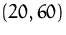 $(20,60)$