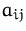 $a_{ij}$
