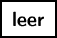 \fbox {\textbf{leer}}
