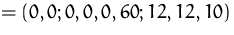 $=(0,0;0,0,0,60;12,12,10)$