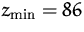 $z_{\min}=86$