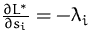 $\frac{\partial L^\ast}{\partial s_i}=-\lambda_i$