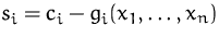$s_i=c_i-g_i(x_1,\ldots,x_n)$