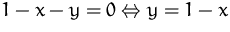 $1-x-y=0\Leftrightarrow y=1-x$